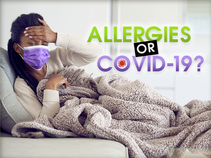 Are those sniffles and sneezes allergies or something worse?